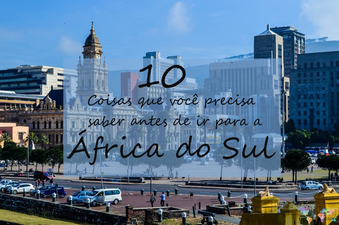 o que você precisa saber antes de ir para a África do Sul